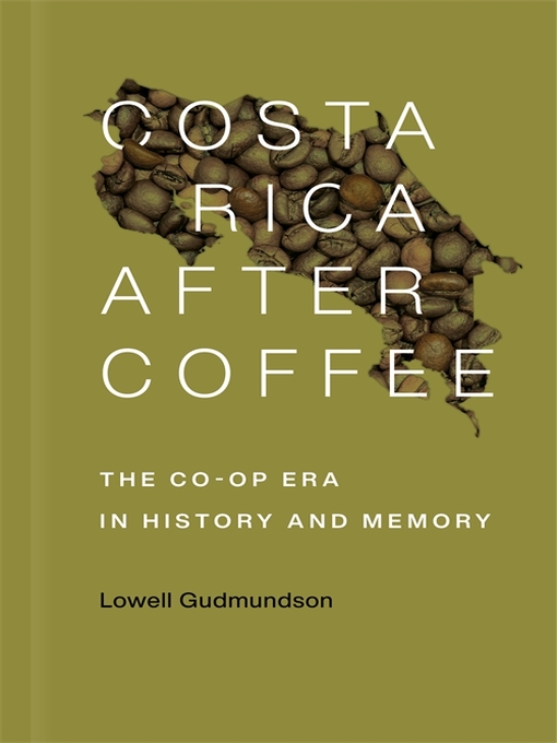 Title details for Costa Rica After Coffee by Lowell Gudmundson - Available